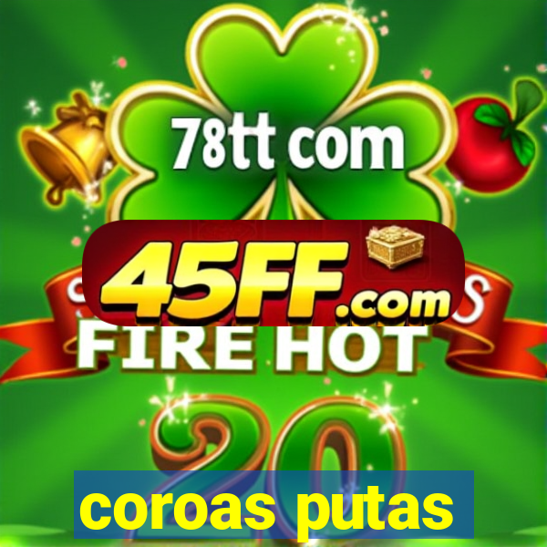 coroas putas